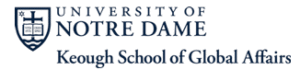 UNIVERSITY OF NOTRE DAME, KEOUGH SCHOOL OF GLOBAL AFFAIRS